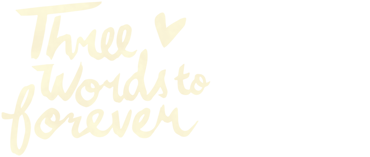 Three Words To Forever Netflix Three Words To Forever Netflix